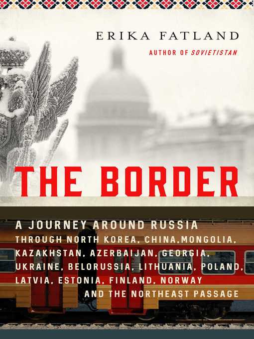 Title details for The Border by Erika Fatland - Wait list